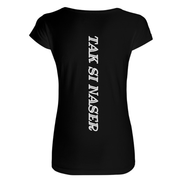 Tričko s potiskem TRIČKO DÁMSKÉ tak si naser